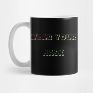 wear your mask Mug